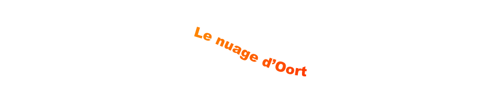 Le nuage d’Oort
