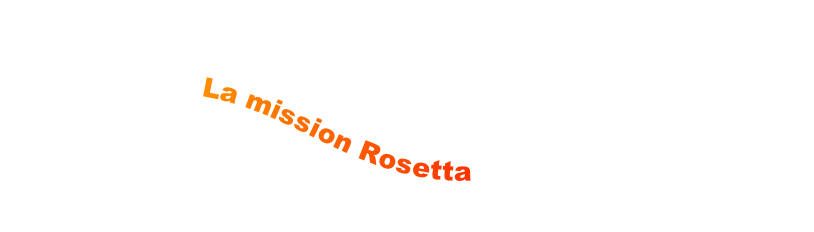 La mission Rosetta
