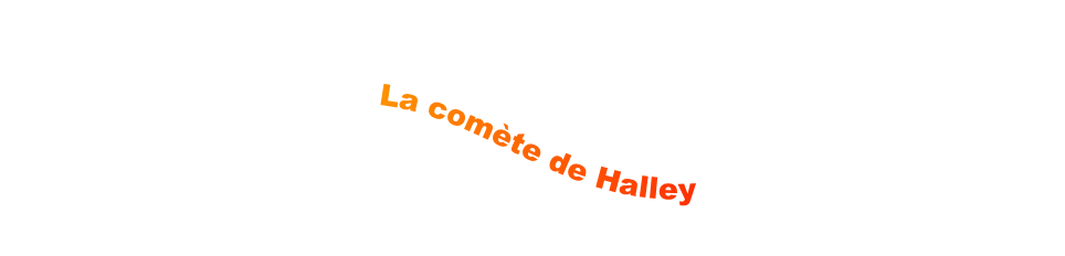 La comète de Halley
